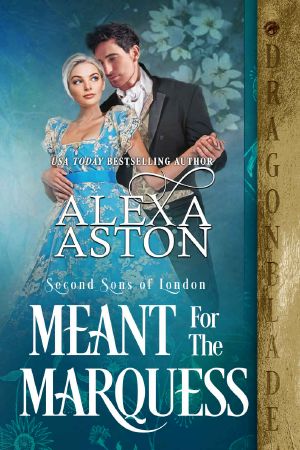 [Second Sons of London 07] • Meant for the Marquess